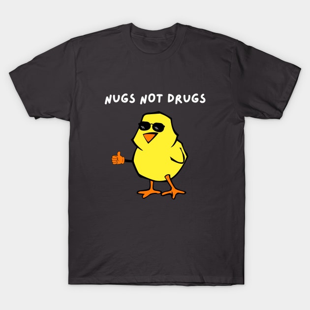 Nugs Not Drugs Funny Anti Drugs T Shirt And Apparel T-Shirt by Museflash